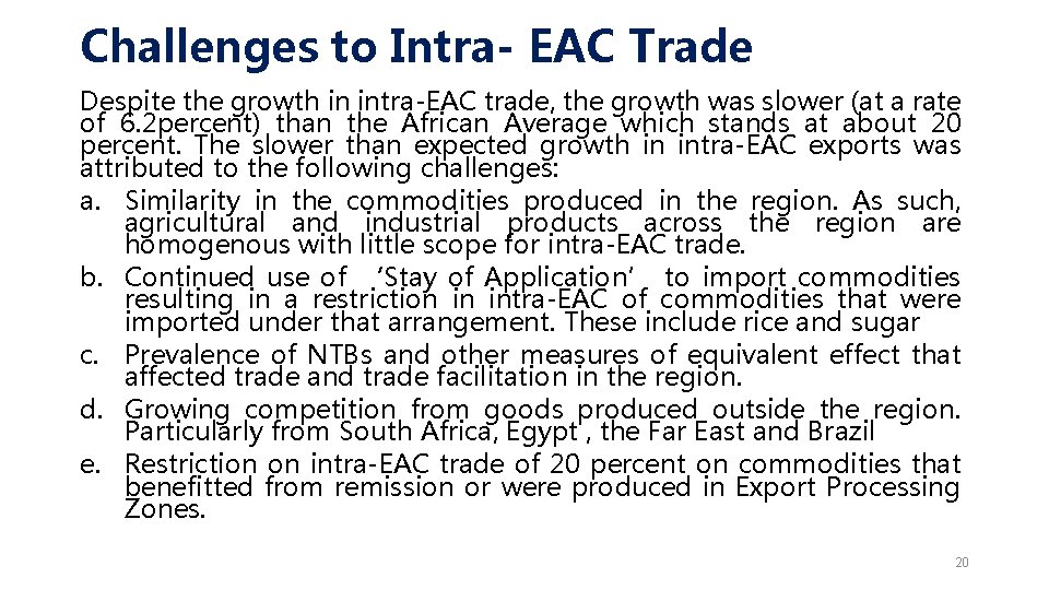 Challenges to Intra- EAC Trade Despite the growth in intra-EAC trade, the growth was