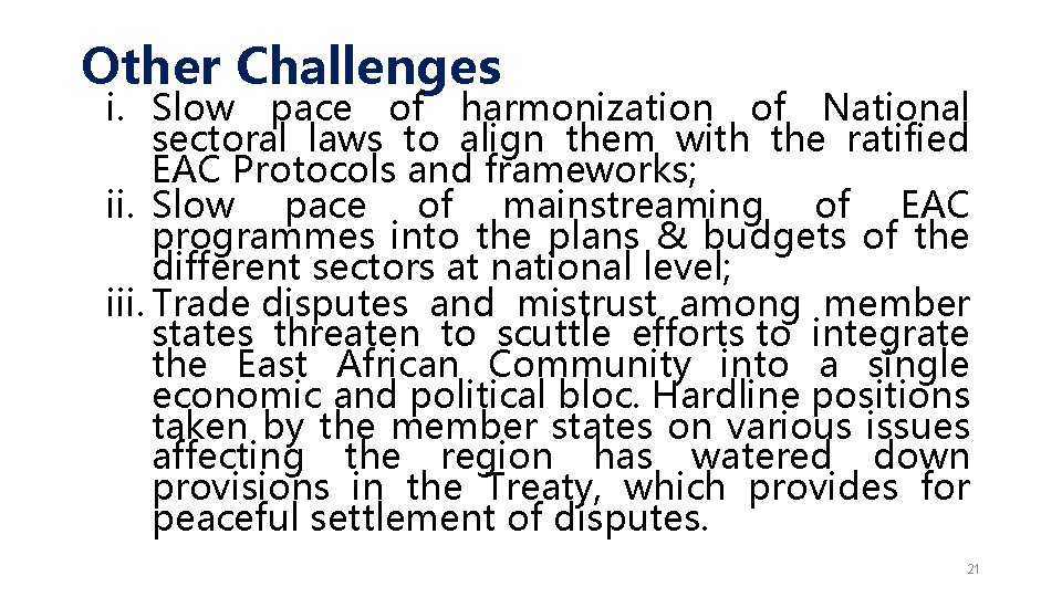 Other Challenges i. Slow pace of harmonization of National sectoral laws to align them