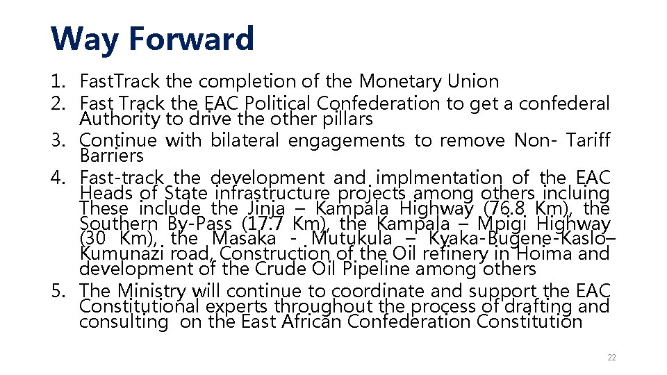 Way Forward 1. Fast. Track the completion of the Monetary Union 2. Fast Track