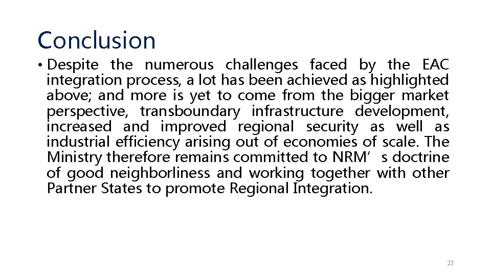 Conclusion • Despite the numerous challenges faced by the EAC integration process, a lot