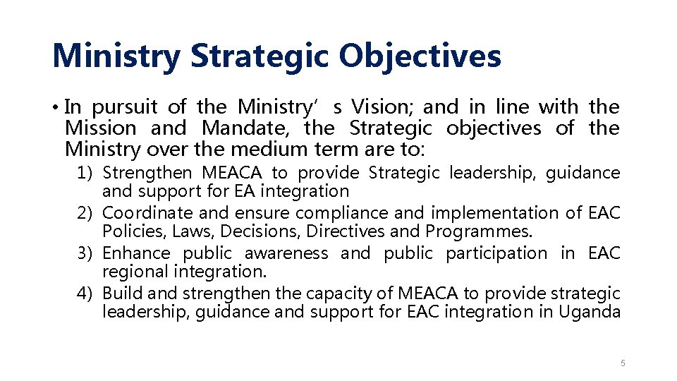 Ministry Strategic Objectives • In pursuit of the Ministry’s Vision; and in line with