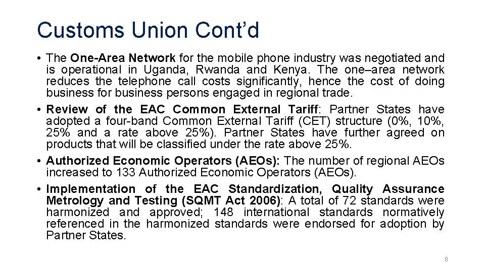 Customs Union Cont’d • The One-Area Network for the mobile phone industry was negotiated