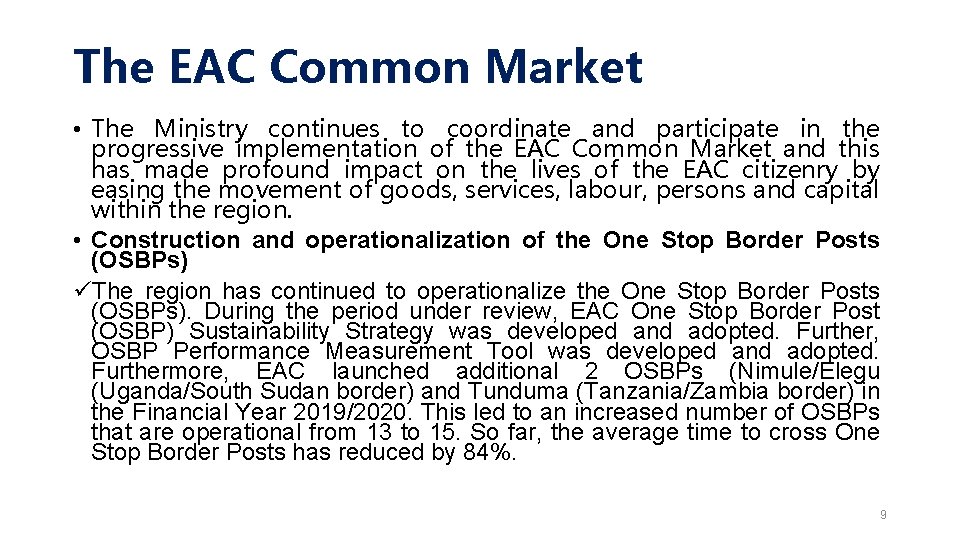 The EAC Common Market • The Ministry continues to coordinate and participate in the