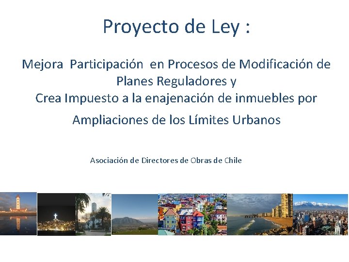 Proyecto de Ley : Mejora Participación en Procesos de Modificación de Planes Reguladores y