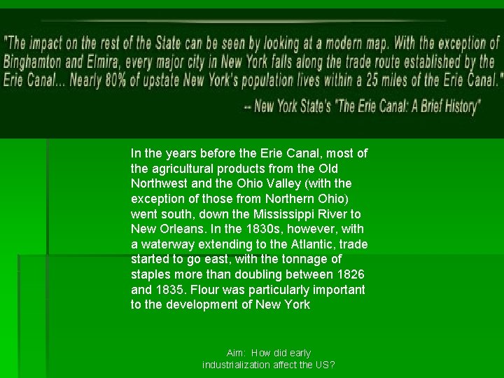 In the years before the Erie Canal, most of the agricultural products from the