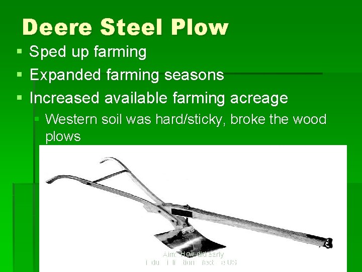 Deere Steel Plow § § § Sped up farming Expanded farming seasons Increased available