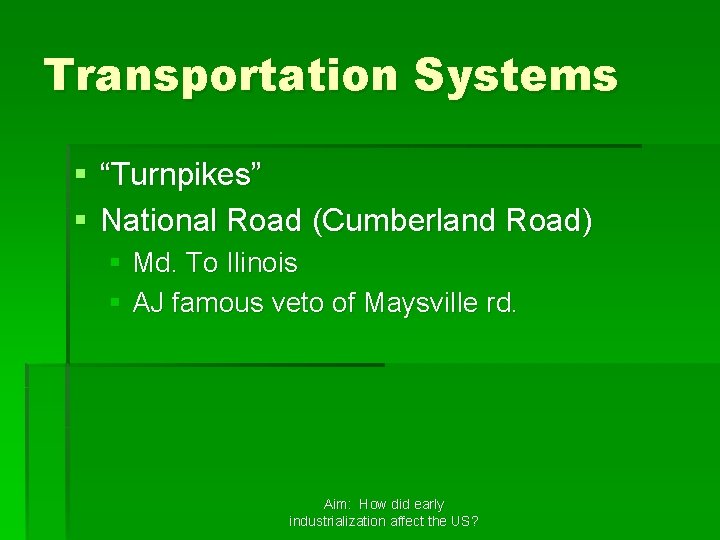 Transportation Systems § “Turnpikes” § National Road (Cumberland Road) § Md. To Ilinois §