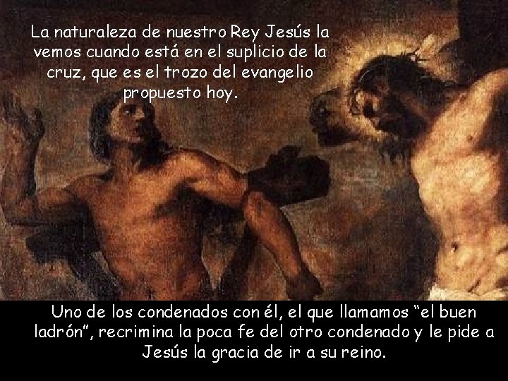 La naturaleza de nuestro Rey Jesús la vemos cuando está en el suplicio de