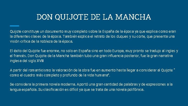 DON QUIJOTE DE LA MANCHA Quijote constituye un documento muy completo sobre la España