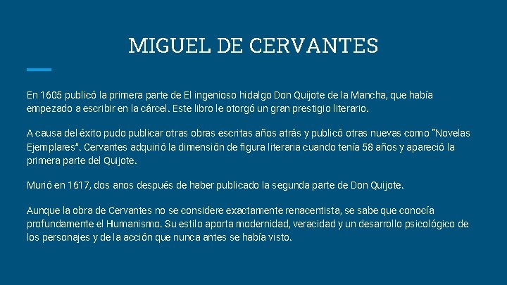 MIGUEL DE CERVANTES En 1605 publicó la primera parte de El ingenioso hidalgo Don