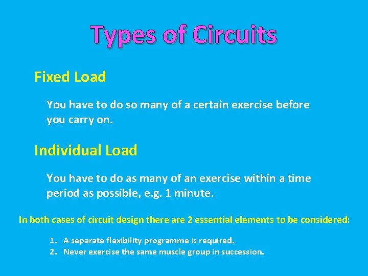 Types of Circuits Fixed Load You have to do so many of a certain