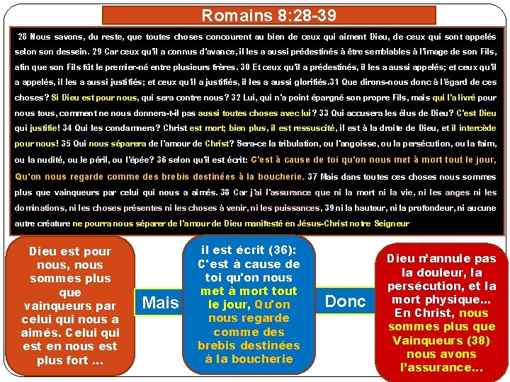 Romains 8: 28 -39 28 Nous savons, du reste, que toutes choses concourent au