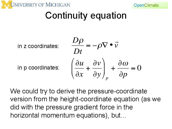 Continuity equation in z coordinates: in p coordinates: We could try to derive the