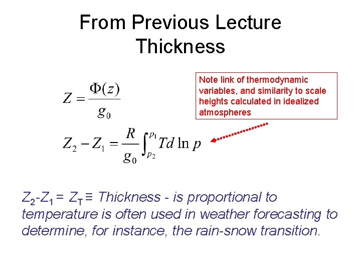 From Previous Lecture Thickness Note link of thermodynamic variables, and similarity to scale heights