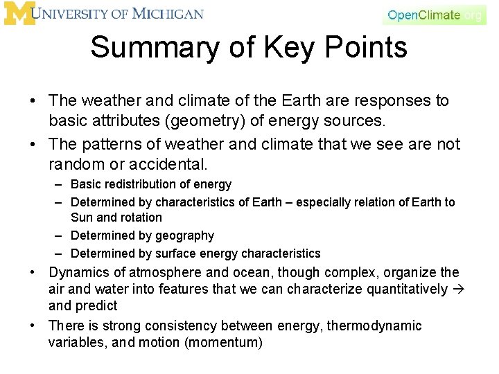 Summary of Key Points • The weather and climate of the Earth are responses