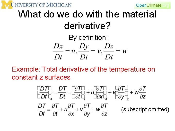 What do we do with the material derivative? By definition: Example: Total derivative of