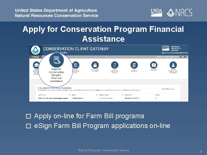 Apply for Conservation Program Financial Assistance Apply on-line for Farm Bill programs � e.