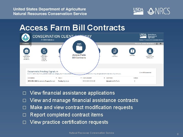 Access Farm Bill Contracts � � � View financial assistance applications View and manage