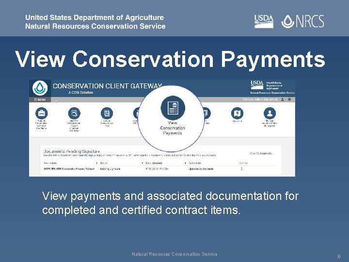 View Conservation Payments View payments and associated documentation for completed and certified contract items.