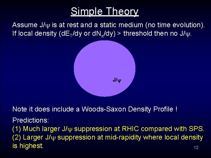 Simple Theory Assume J/ is at rest and a static medium (no time evolution).