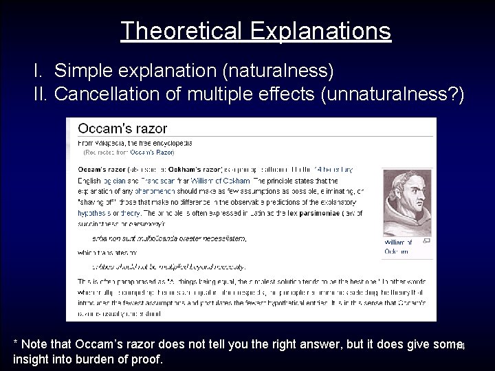 Theoretical Explanations I. Simple explanation (naturalness) II. Cancellation of multiple effects (unnaturalness? ) *