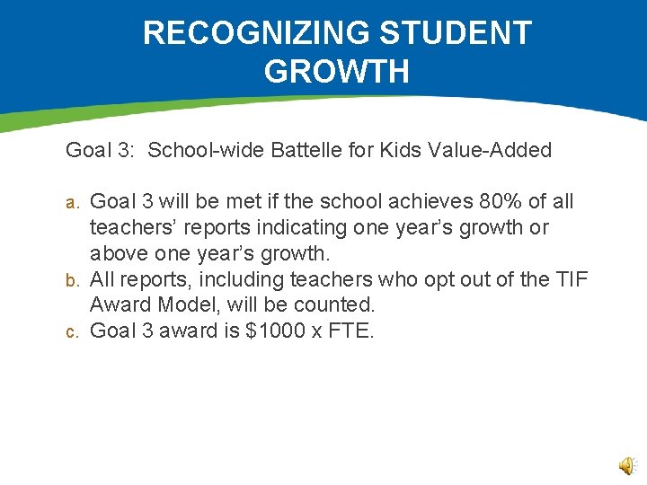 RECOGNIZING STUDENT GROWTH Goal 3: School-wide Battelle for Kids Value-Added Goal 3 will be