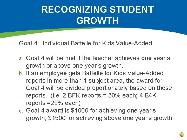 RECOGNIZING STUDENT GROWTH Goal 4: Individual Battelle for Kids Value-Added Goal 4 will be