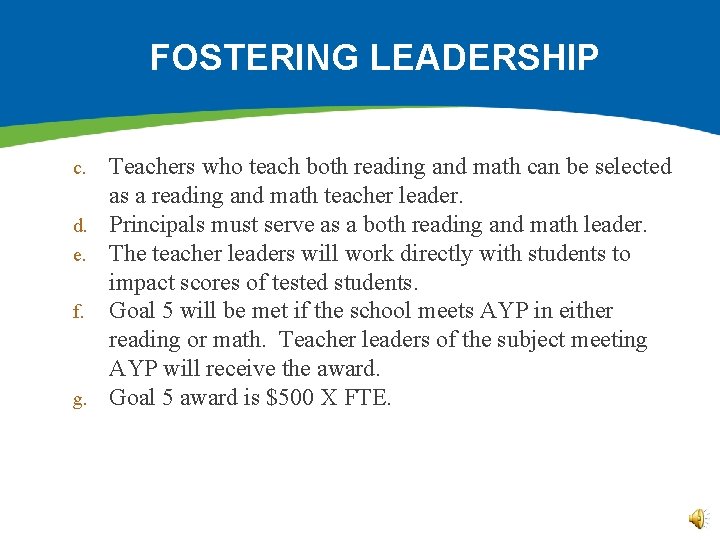 FOSTERING LEADERSHIP Teachers who teach both reading and math can be selected as a