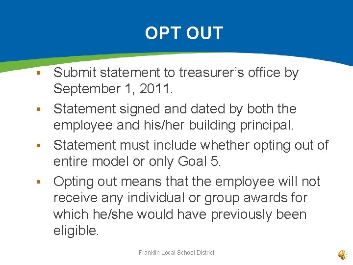 OPT OUT Submit statement to treasurer’s office by September 1, 2011. § Statement signed