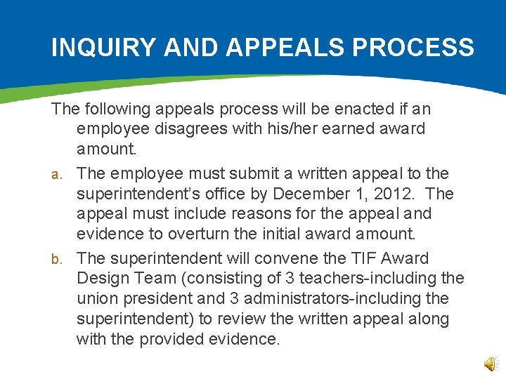 INQUIRY AND APPEALS PROCESS The following appeals process will be enacted if an employee