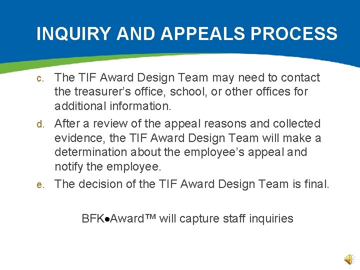 INQUIRY AND APPEALS PROCESS The TIF Award Design Team may need to contact the