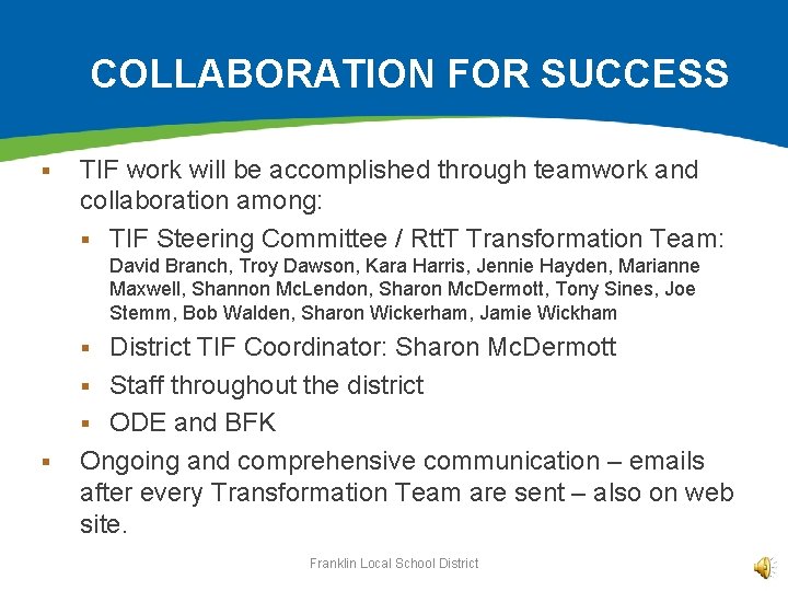 COLLABORATION FOR SUCCESS § TIF work will be accomplished through teamwork and collaboration among: