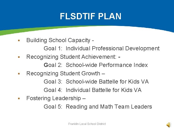 FLSDTIF PLAN § § Building School Capacity Goal 1: Individual Professional Development Recognizing Student