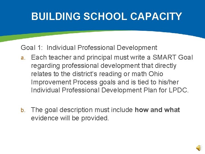 BUILDING SCHOOL CAPACITY Goal 1: Individual Professional Development a. Each teacher and principal must