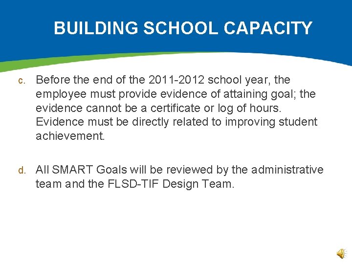 BUILDING SCHOOL CAPACITY c. Before the end of the 2011 -2012 school year, the