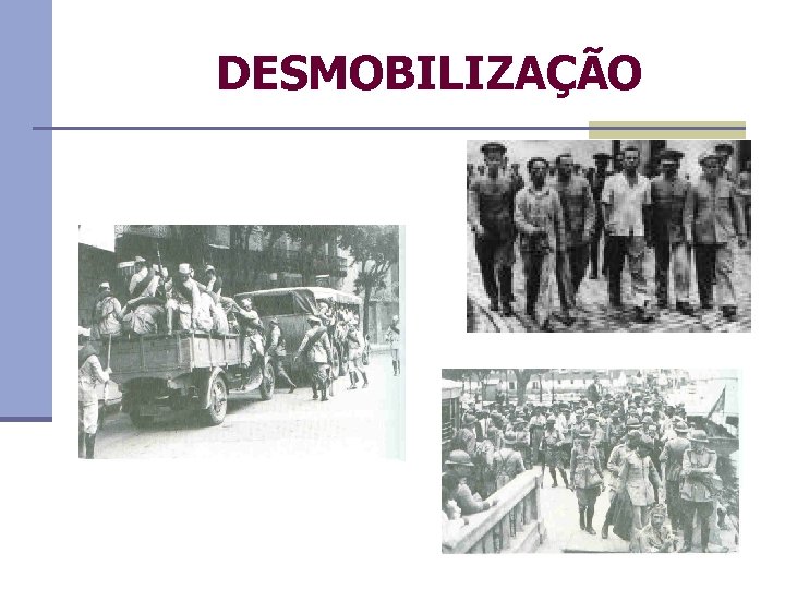 DESMOBILIZAÇÃO 