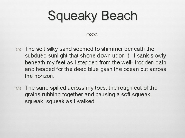 Squeaky Beach The soft silky sand seemed to shimmer beneath the subdued sunlight that