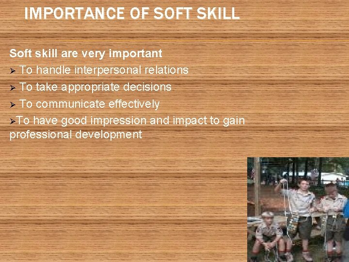 IMPORTANCE OF SOFT SKILL Soft skill are very important Ø To handle interpersonal relations