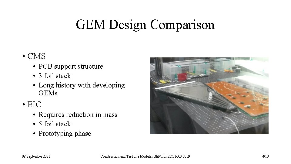 GEM Design Comparison • CMS • PCB support structure • 3 foil stack •