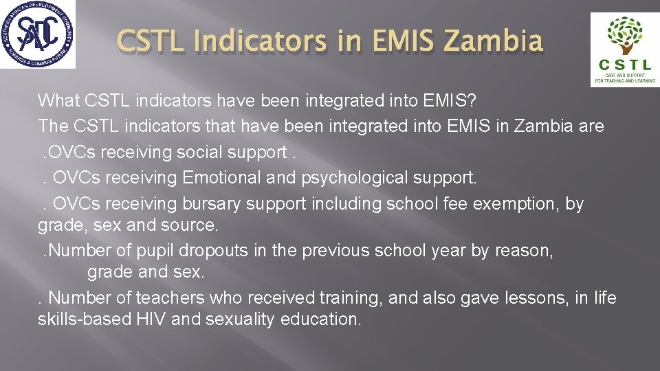 CSTL Indicators in EMIS Zambia What CSTL indicators have been integrated into EMIS? The