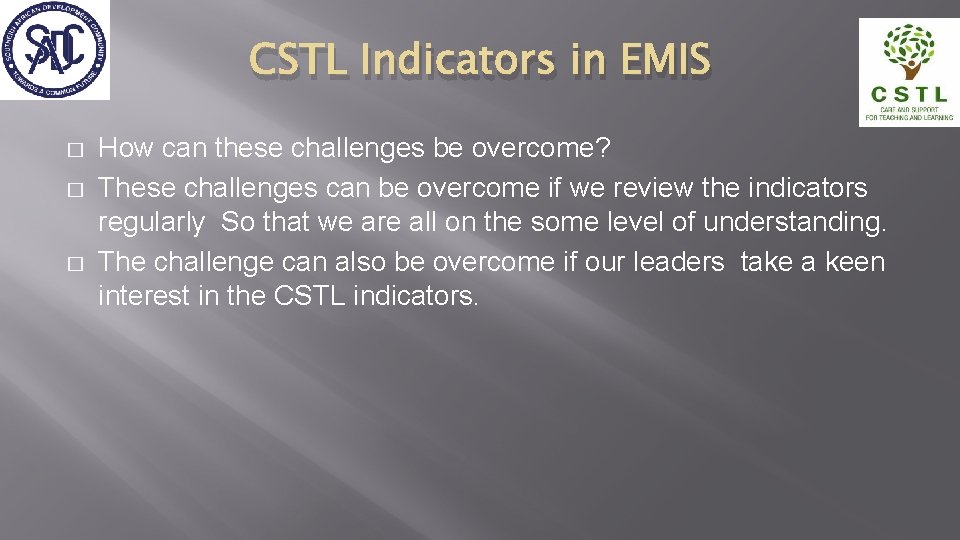 CSTL Indicators in EMIS � � � How can these challenges be overcome? These