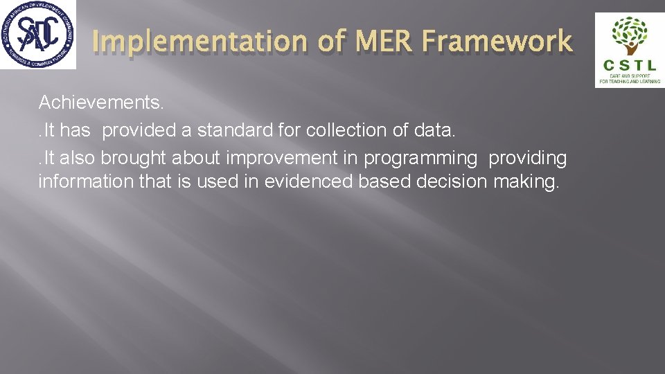 Implementation of MER Framework Achievements. . It has provided a standard for collection of