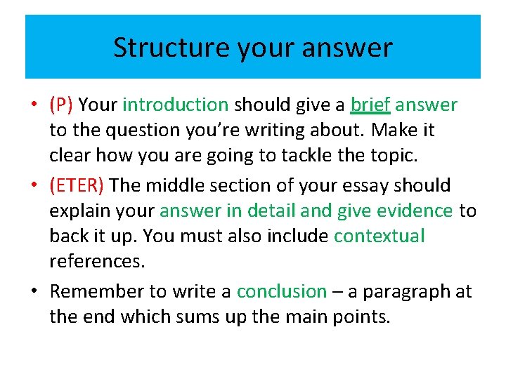 Structure your answer • (P) Your introduction should give a brief answer to the