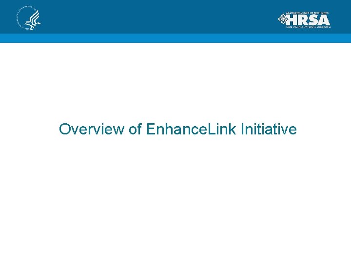 Overview of Enhance. Link Initiative 