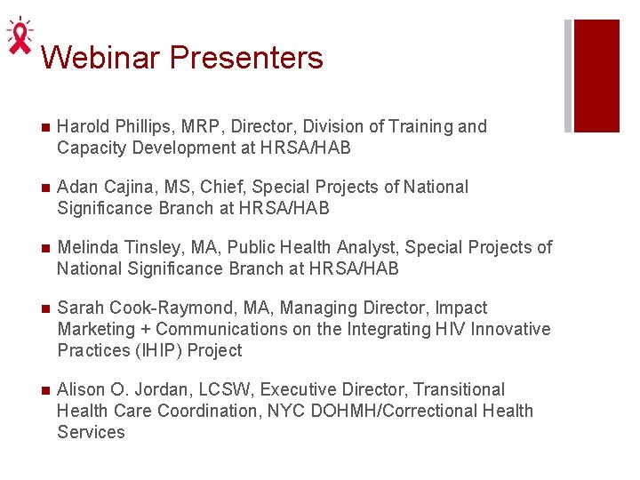 Webinar Presenters n Harold Phillips, MRP, Director, Division of Training and Capacity Development at