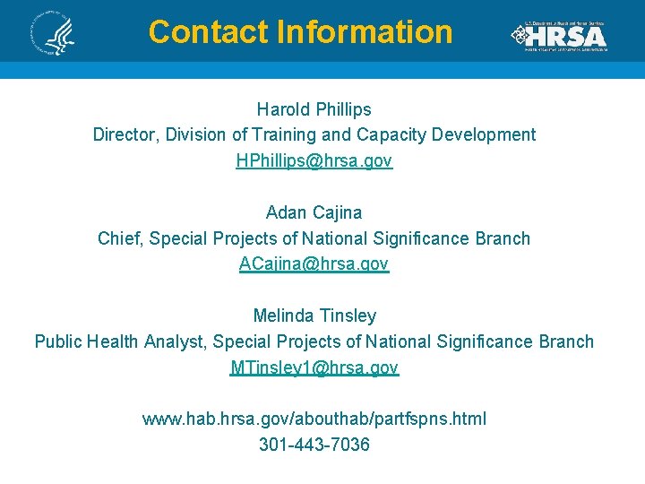 Contact Information Harold Phillips Director, Division of Training and Capacity Development HPhillips@hrsa. gov Adan