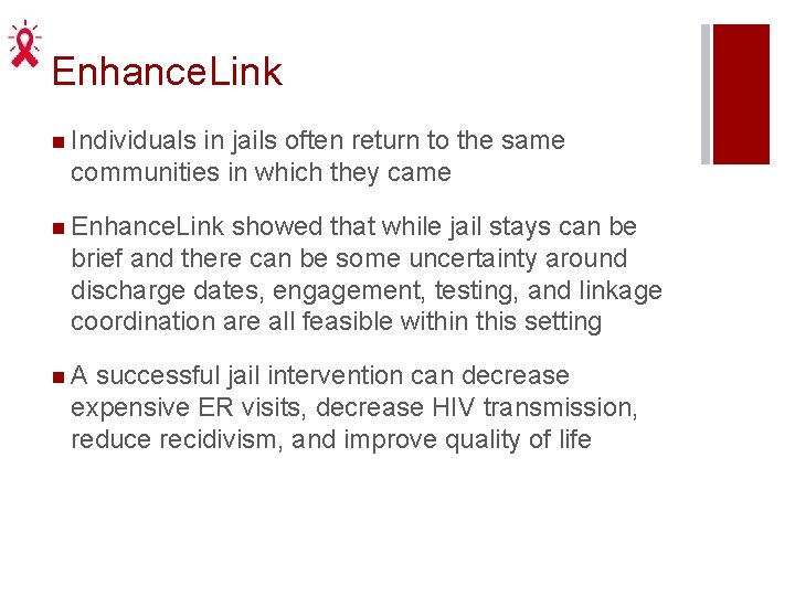 Enhance. Link n Individuals in jails often return to the same communities in which