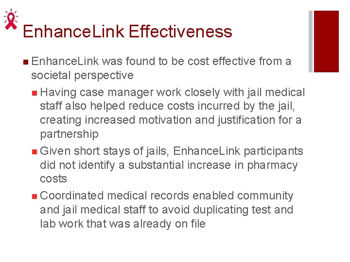 Enhance. Link Effectiveness n Enhance. Link was found to be cost effective from a