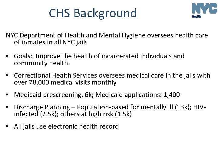 CHS Background NYC Department of Health and Mental Hygiene oversees health care of inmates