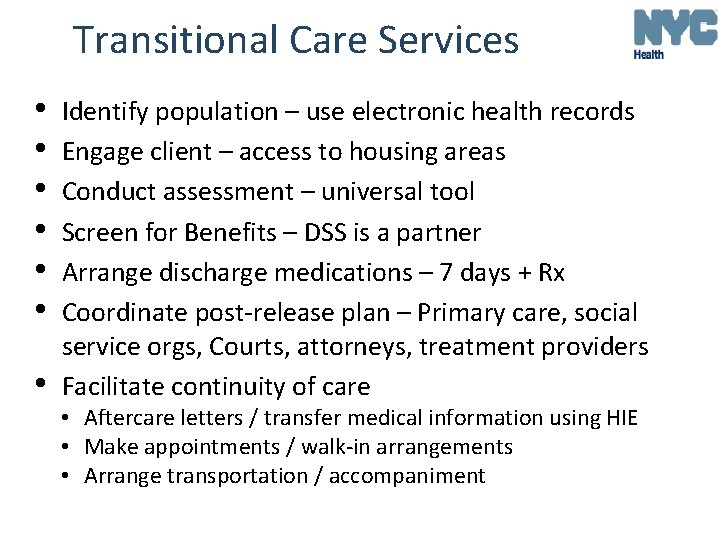 Transitional Care Services • • Identify population – use electronic health records Engage client